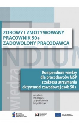 Zdrowy i zmotywowany pracownik 50+. Zadowolony pracodawca - Ebook - 978-83-8088-549-3