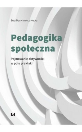 Pedagogika społeczna - Ewa Marynowicz-Hetka - Ebook - 978-83-8142-558-2