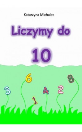 Liczymy do 10 - Katarzyna Michalec - Ebook - 978-83-8166-040-2