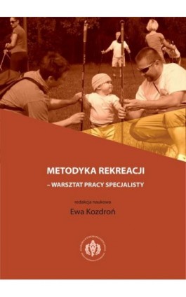 Metodyka rekreacji - warsztat pracy specjalisty - Ewa Kozdroń - Ebook - 978-83-61830-23-8