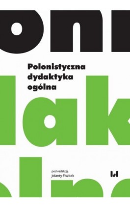 Polonistyczna dydaktyka ogólna - Ebook - 978-83-8142-322-9