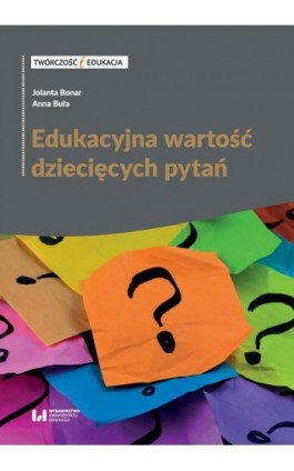 Edukacyjna wartość dziecięcych pytań - Jolanta Bonar - Ebook - 978-83-8142-569-8