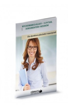 Wychowawca klasy - 15 pytań, dokumentów i wzorów - Małgorzata Celuch - Ebook - 978-83-269-8608-6