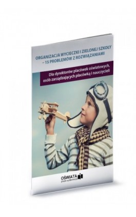 Organizacja wycieczki i zielonej szkoły - 15 problemów z rozwiązaniami - Bożena Winczewska - Ebook - 978-83-269-8612-3