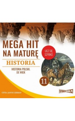 Mega hit na maturę. Historia 11. Historia Polski. XX wiek - Krzysztof Pogorzelski - Audiobook - 978-83-8146-716-2