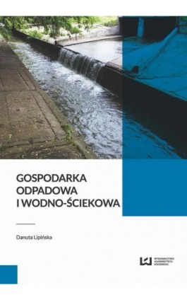 Gospodarka odpadowa i wodno-ściekowa - Danuta Lipińska - Ebook - 978-83-8088-058-0