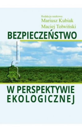 Bezpieczeństwo w perspektywie ekologicznej - Mariusz Kubiak - Ebook - 978-83-7545-776-6