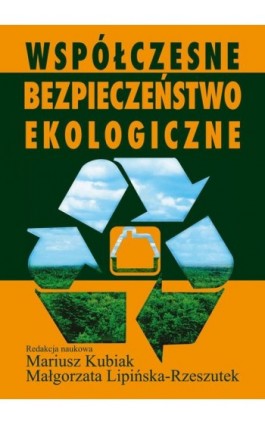 Współczesne bezpieczeństwo ekologiczne - Mariusz Kubiak - Ebook - 978-83-7545-777-3