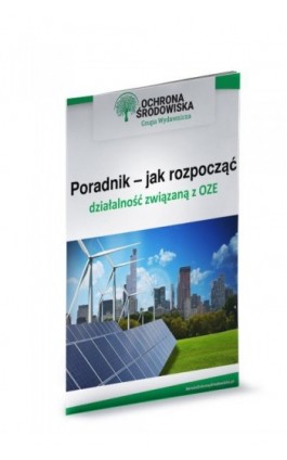 Poradnik – jak rozpocząć działalność związaną z OZE - Anna Hamrol - Ebook - 978-83-269-8784-7