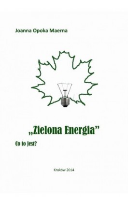 Zielona energia - Joanna Opoka Maerna - Ebook - 978-83-936591-9-7