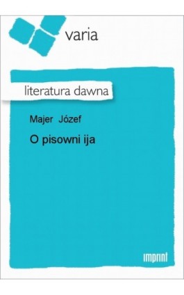 O pisowni ija - Józef Majer - Ebook - 978-83-270-0921-0