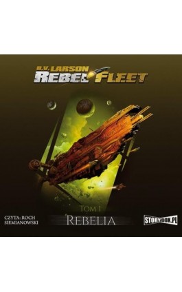 Rebel Fleet. Tom 1. Rebelia - B.V. Larson - Audiobook - 978-83-8194-153-2