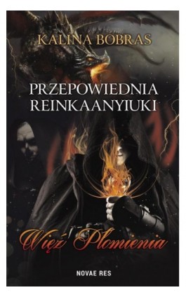 Przepowiednia Reinkaanyiuki Więź Płomienia - Kalina Bobras - Ebook - 978-83-8083-920-5