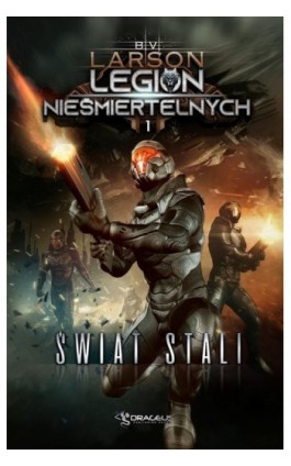 Legion Nieśmiertelnych. Tom 1. Świat Stali - B.V. Larson - Ebook - 978-83-66375-24-6