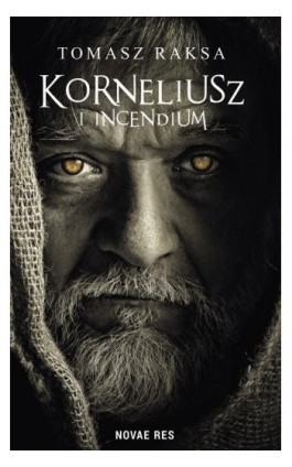 Korneliusz i Incendium - Tomasz Raksa - Ebook - 978-83-8083-942-7