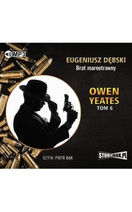 Owen Yeates tom 6 Brat marnotrawny - Eugeniusz Dębski - Audiobook - 978-83-65983-23-7