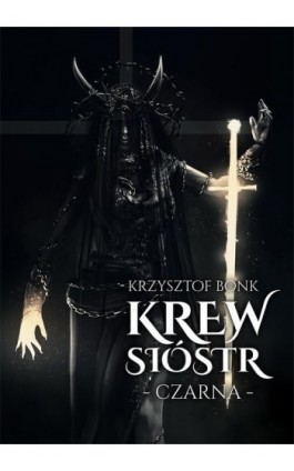 Krew sióstr. Czarna - Krzysztof Bonk - Ebook - 978-83-8166-125-6