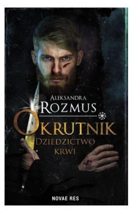 Okrutnik Dziedzictwo krwi - Aleksandra Rozmus - Ebook - 978-83-8147-020-9