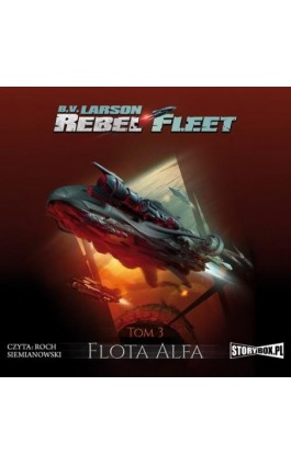 Rebel Fleet. Tom 3. Flota Alfa - B.V. Larson - Audiobook - 978-83-8194-251-5