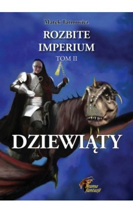 Dziewiąty. Rozbite imperium 2 - Marek Tarnowicz - Ebook - 978-83-66192-06-5