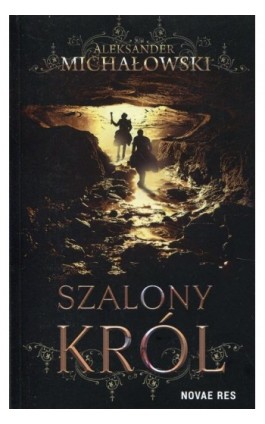 Szalony król - Aleksander Michałowski - Ebook - 978-83-8147-008-7
