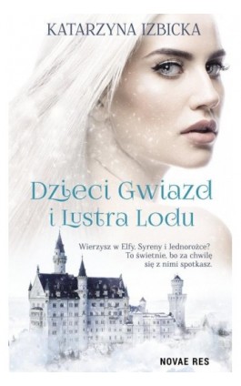 Dzieci Gwiazd i Lustra Lodu - Katarzyna Izbicka - Ebook - 978-83-8147-108-4