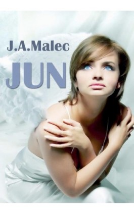 Jun - J. A. Malec - Ebook - 978-0-9957124-0-9