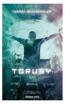 Torusy - Tomasz Grzegrzółka - Ebook - 978-83-8147-106-0