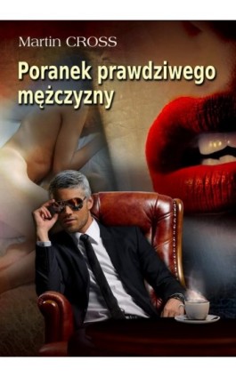 Poranek prawdziwego mężczyzny - Martin Cross - Ebook - 978-83-7859-352-2