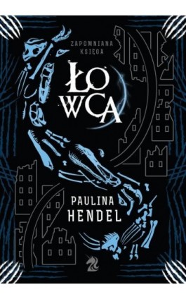 Łowca - Paulina Hendel - Ebook - 978-83-7976-126-5