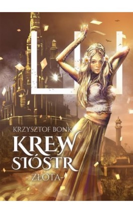 Krew sióstr. Złota - Krzysztof Bonk - Ebook - 978-83-8166-074-7
