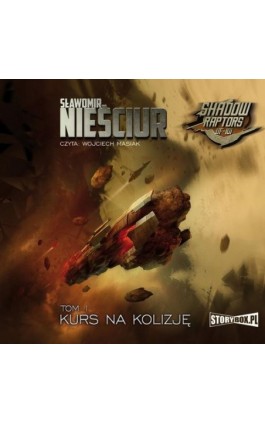 Shadow Raptors. Tom 1. Kurs na kolizję - Sławomir Nieściur - Audiobook - 978-83-8146-998-2