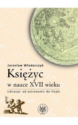 Księżyc w nauce XVII wieku - Jarosław Włodarczyk - Ebook - 83-235-3545-0