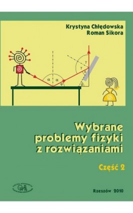 Wybrane problemy fizyki z rozwiązaniami. Część 2 - Krystyna Chłędowska - Ebook - 978-83-7934-243-3