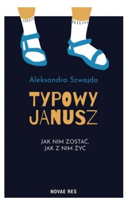 Typowy Janusz - Aleksandra Szwajda - Ebook - 978-83-8147-237-1