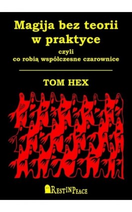 Magija bez teorii w praktyce - Tom Hex - Ebook - 978-83-955364-1-0