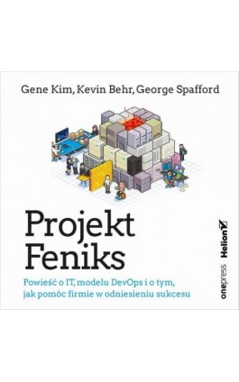 Projekt Feniks. Powieść o IT, modelu DevOps i o tym, jak pomóc firmie w odniesieniu sukcesu - Gene Kim - Audiobook - 978-83-283-6081-5