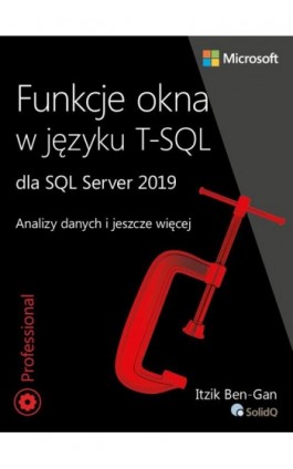 Funkcje okna w języku T-SQL dla SQL Server 2019 - Itzik Ben-Gan - Ebook - 978-83-7541-414-1