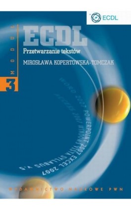 ECDL Moduł 3 Przetwarzanie tekstów - Mirosława Kopertowska-Tomczak - Ebook - 978-83-01-15990-0