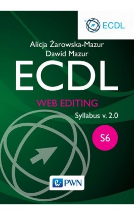 ECDL. Web editing. Moduł S6. Syllabus v. 2.0 - Alicja Żarowska-Mazur - Ebook - 978-83-01-18103-1