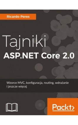 Tajniki ASP.NET Core 2.0 - Ricardo Peres - Ebook - 978-83-7541-378-6