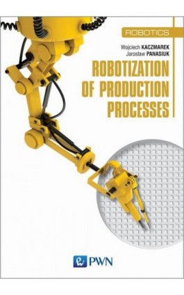 Robotization of production processes - Wojciech Kaczmarek - Ebook - 978-83-01-20411-2