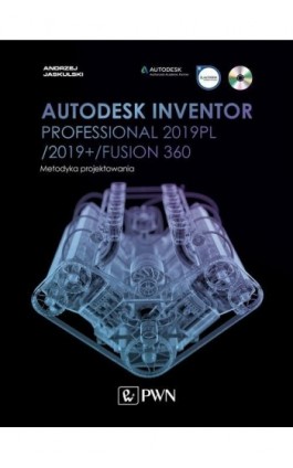 Autodesk Inventor Professional 2019PL / 2019+ / Fusion 360. Metodyka projektowania - Andrzej Jaskulski - Ebook - 978-83-01-20034-3