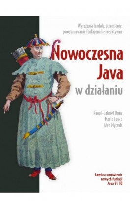 Nowoczesna Java w działaniu - Raoul-Gabriel Urma, Mario Fusco, Alan Mycroft - Ebook - 978-83-7541-391-5