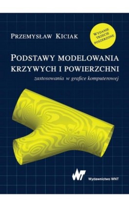 Podstawy modelowania krzywych i powierzchni - Przemysław Kiciak - Ebook - 978-83-01-20350-4