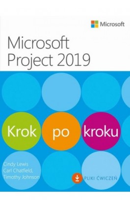 Microsoft Project 2019 Krok po kroku - Cindy Lewis, Carl Chatfield, Timothy Johnson - Ebook - 978-83-7541-411-0