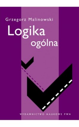 Logika ogólna - Grzegorz Malinowski - Ebook - 978-83-01-20660-4