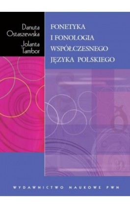 Fonetyka i fonologia współczesnego języka polskiego - Danuta Ostaszewska - Ebook - 978-83-01-14896-6