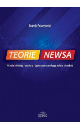 Teorie newsa - Marek Palczewski - Ebook - 978-83-8017-218-0