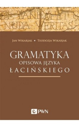 Gramatyka opisowa języka łacińskiego - Jan Wikarjak - Ebook - 978-83-01-20672-7